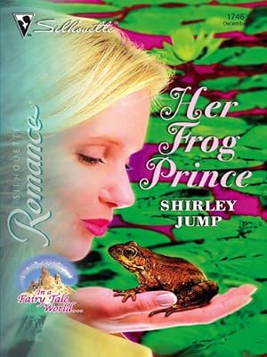 Her Frog Prince (In a Fairy Tale World... Book 3)