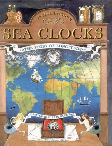 Sea Clocks: The Story of Longitude by Louise Borden