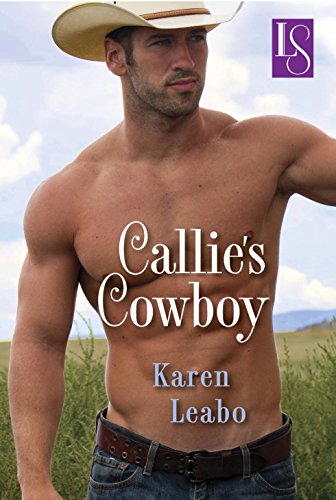 Callie's Cowboy: A Loveswept Classic Romance by Karen Leabo