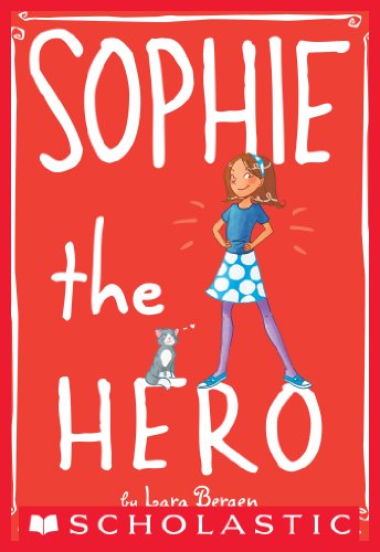 Sophie #2: Sophie the Hero by Lara Bergen