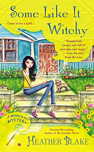 Some Like It Witchy: A Wishcraft Mystery by Heather Blake