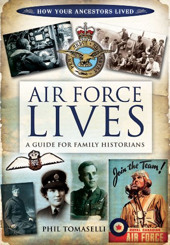 AIR FORCE LIVES: A Guide for Family Historians (Family History (Pen & Sword)) by Phil Tomaselli