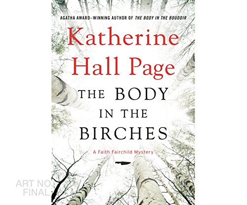 The Body in the Birches: A Faith Fairchild Mystery by Katherine Hall Page