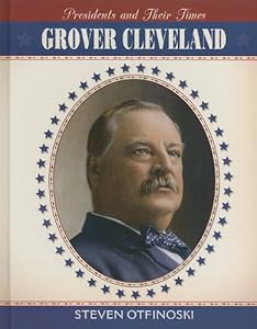 Grover Cleveland (Presidents and Their Times)