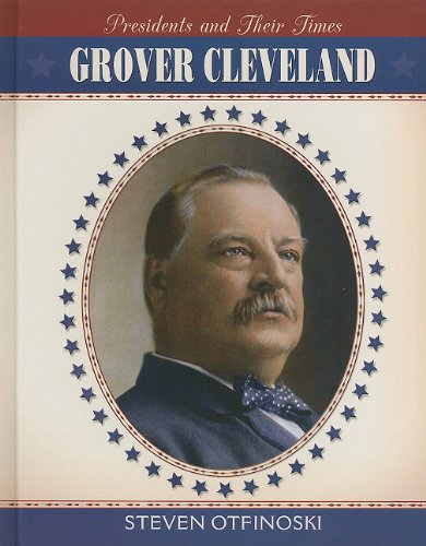 Grover Cleveland (Presidents and Their Times) by Steven Otfinoski