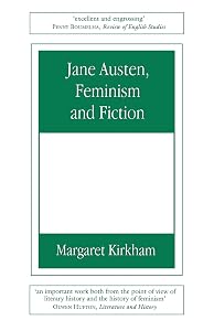 Jane Austen, Feminism and Fiction: Second Edition by Margaret Kirkham