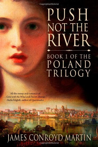 Push Not the River by James Conroyd Martin