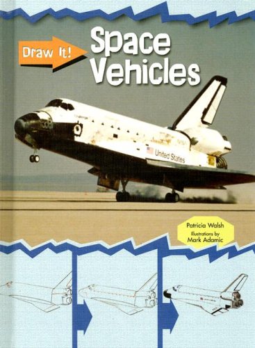 Space Vehicles (Draw It!) by Patricia Walsh