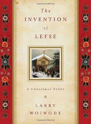 The Invention of Lefse: A Christmas Story