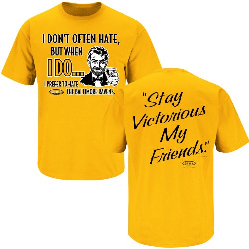 Pittsburgh Steelers Fans. Stay Victorious. I Don't Often Hate Gold T-Shirt (S-3X)