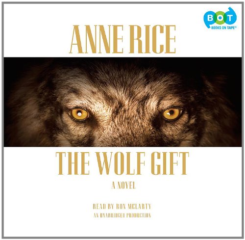 Wolf Gift, the by Anne Rice