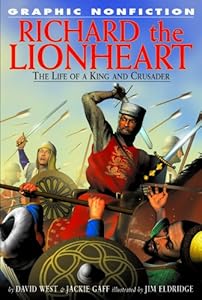 Richard the Lionheart: The Life Of A King And Crusader (Graphic Nonfiction)