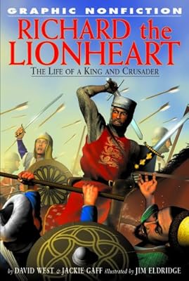 Richard the Lionheart: The Life Of A King And Crusader (Graphic Nonfiction)