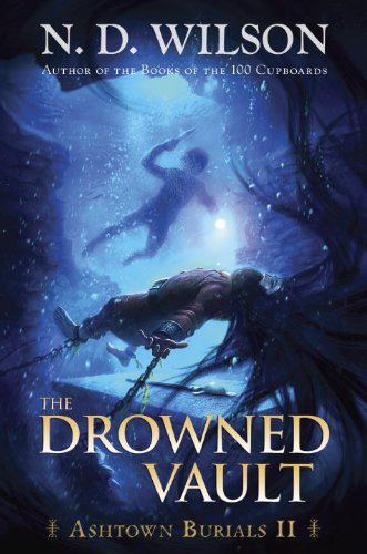 The drowned vault by ND Wilson