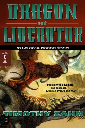 Dragon and Liberator: The Sixth Dragonback Adventure by Timothy Zahn