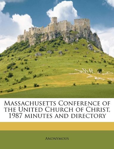 Massachusetts Conference of the United Church of Christ, 1987 minutes and directory by Anonymous