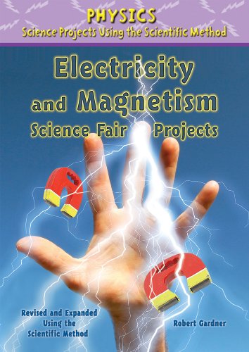 Electricity and Magnetism Science Fair Projects by Robert Gardner