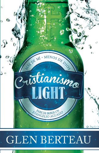 Cristianismo light: Pare de beber un evangelio aguado (Spanish Edition) by John MacArthur