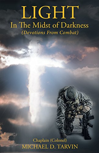 Light in the Midst of Darkness: (Devotions from Combat)