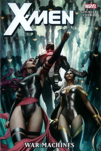X-Men: War Machines by Victor Gischler