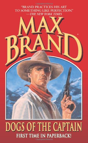 Dogs of the Captain (Leisure Western) by Max Brand