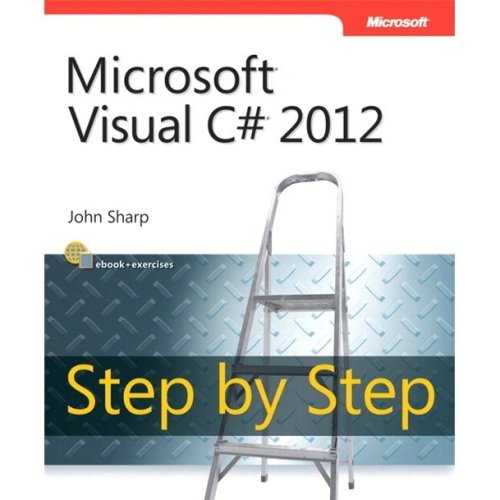Microsoft Visual C# 2012 Step By Step by John Sharp