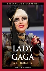 Lady Gaga (Greenwood Biographies)