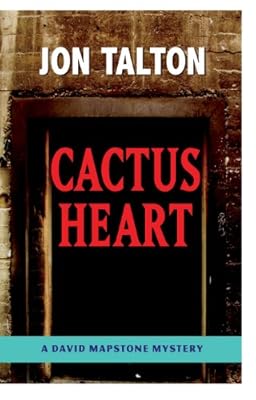 Cactus Heart: A David Mapstone Mystery (David Mapstone Mysteries)