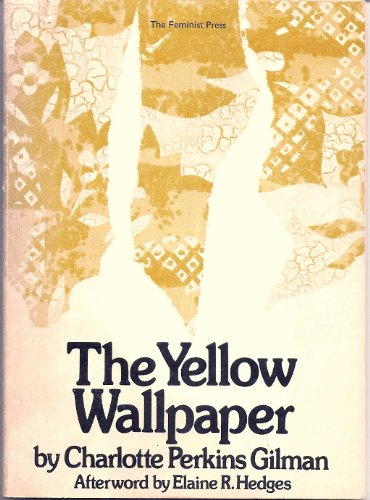 The Yellow Wallpaper (Feminist Press Reprint No. 3) by Charlotte Perkins Gilman