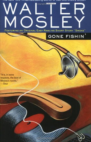 Gone Fishin': Featuring an Original Easy Rawlins Short Story "Smoke" (Easy Rawlins Mysteries) by Walter Mosley
