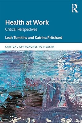 Health at Work: Critical Perspectives (Critical Approaches to Health)