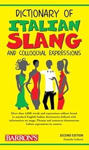 Dictionary of Italian Slang and Colloquial Expressions by Daniela Gobetti