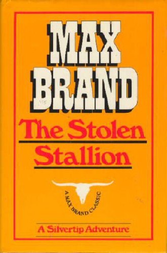 The Stolen Stallion by Max Brand 
			
			
		
		
		
       	 
       		
       			,