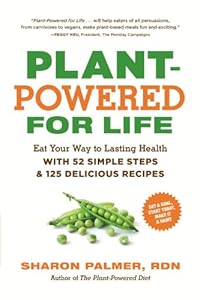 Plant-Powered for Life: Eat Your Way to Lasting Health