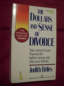 The Dollars and Sense of Divorce: The Financial Guide for Women