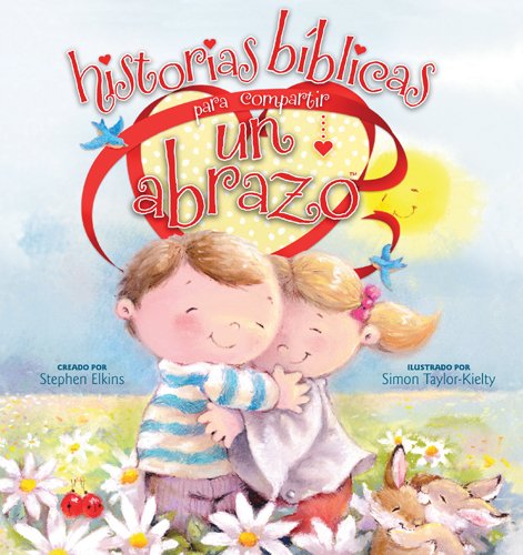 Historias b&iacute;blicas para compartir un abrazo by Stephen Elkins
