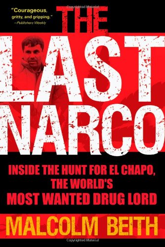 The last narco by Malcolm Beith