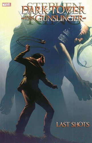 Dark Tower: The Gunslinger: Last Shots by Robin Furth