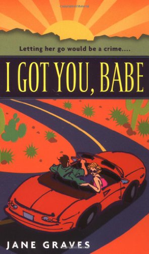 I Got You, Babe by Jane Graves