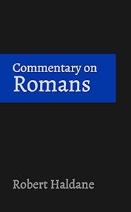 Commentary on Romans by Robert Haldane