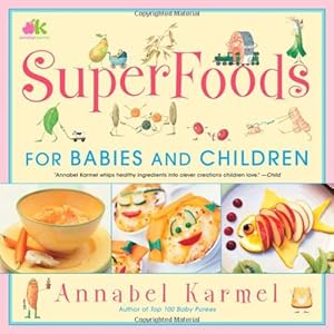 SuperFoods by Annabel Karmel