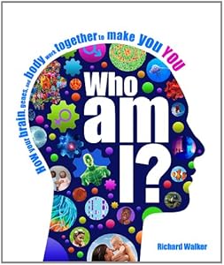 Who Am I?: The Amazing science of existence