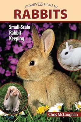 Hobby Farms: Rabbits: Small-Scale Rabbit Keeping