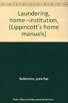 Laundering, home--institution, (Lippincott's home manuals)