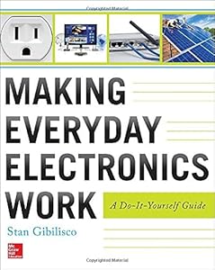 Making Everyday Electronics Work: A Do-It-Yourself Guide