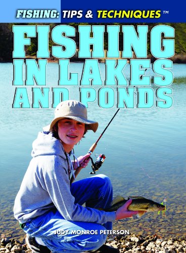 Fishing in Lakes and Ponds by Judy Monroe Peterson