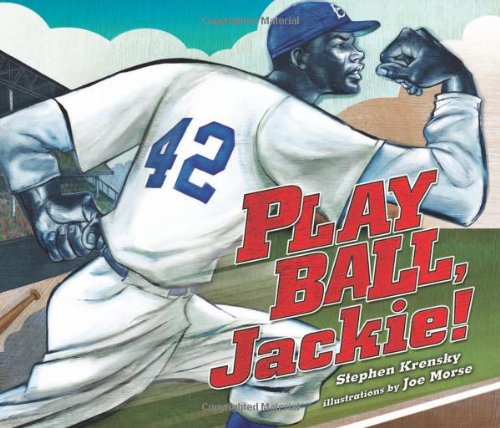 Play Ball, Jackie! by Stephen Krensky