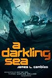 James L. Cambias, "A Darkling Sea" (Tor, 2014)