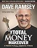 The The Total Money Makeover: Classic Edition: A Proven Plan for Financial Fitness