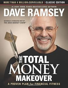 The The Total Money Makeover: Classic Edition: A Proven Plan for Financial Fitness
